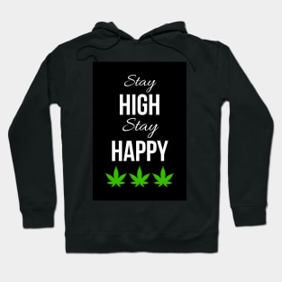 Stay High Stay happy Hoodie